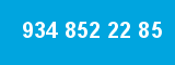 934 852 22 85